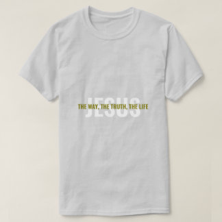 Jesus: Der Weg, Die Wahrheit, Das Leben T-Shirt