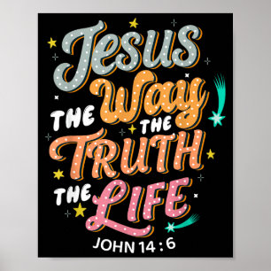 Jesus Der Weg Wahrheit Leben Johannes 14 6 Christl Poster