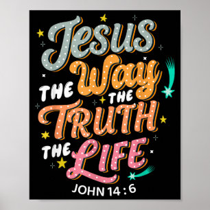 Jesus Der Weg Wahrheit Leben Johannes 14 6 Christl Poster