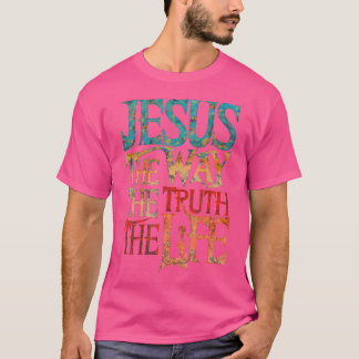 Jesus die Wahrheit Leben Frauen Männer Christlich T-Shirt