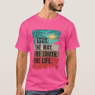 Jesus die Wahrheit Leben Frauen Männer Kinder Chri T-Shirt