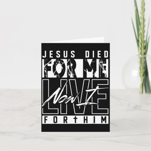 Jesus Died For Me Now I Live For Him Christian Rel Karte (Vorderseite)