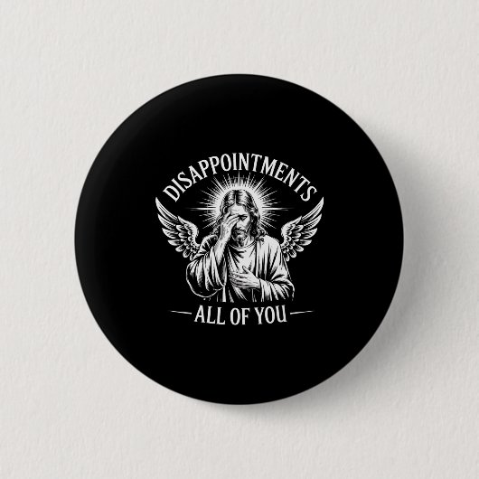 Jesus Disapinted In All Of You Funny Christian Button (Vorderseite)