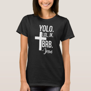 Jesus Easter Yolo Jk Brb Sims T-Shirt