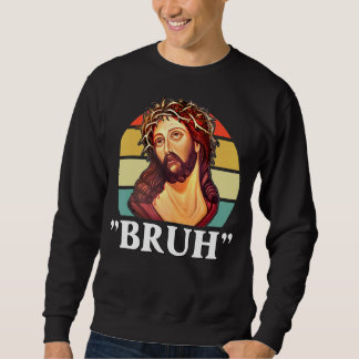 Jesus Eye Rolling Bruh Christlicher Spaß Retro 1 Sweatshirt