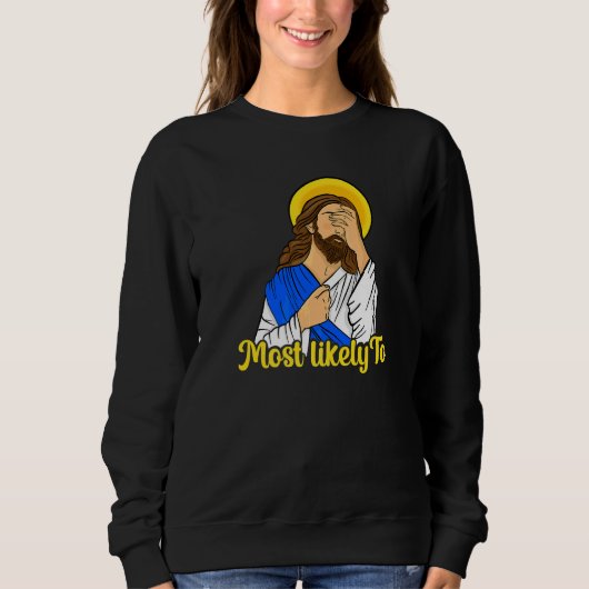 Jesus Facepalm Wahrscheinlichste Sweatshirt (Vorderseite)
