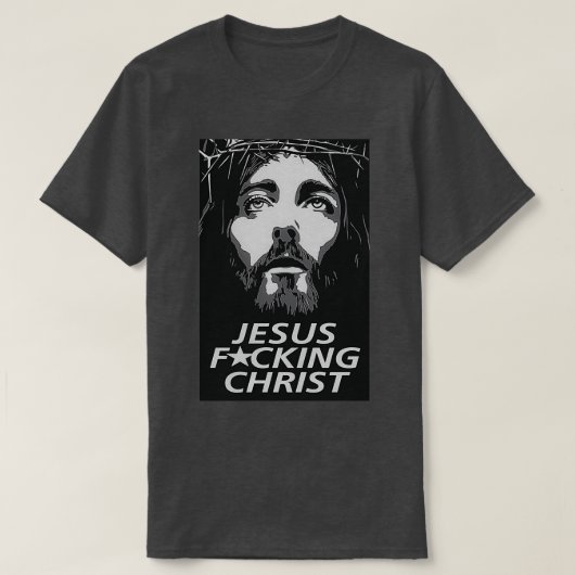 Jesus Fcking Christ T-Shirt (Design vorne)