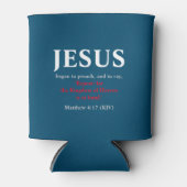 Jesus fing an zu predigen. Matthew 4:17 Dosenkühler (Vorderseite)