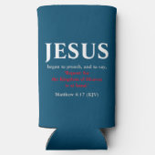 Jesus fing an zu predigen. Matthew 4:17 Selters Dosenkühler (Rückseite)