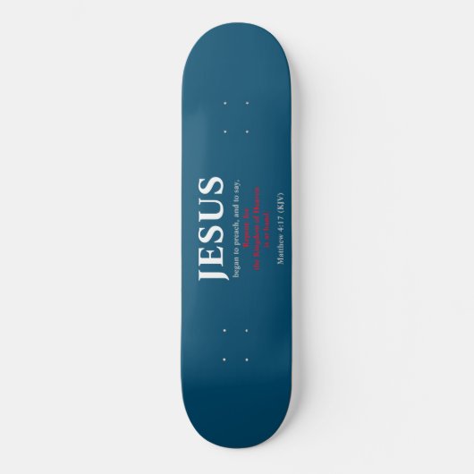 Jesus fing an zu predigen. Matthew 4:17 Skateboard (Vorderseite)