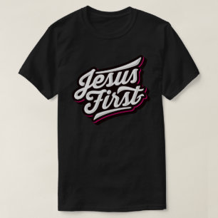 Jesus First Script T-Shirt