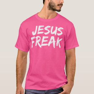 Jesus Freak Christlich T T-Shirt