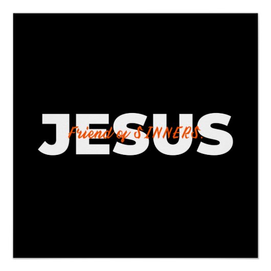 JESUS. Freund von SINNERS. Poster (Vorderseite)