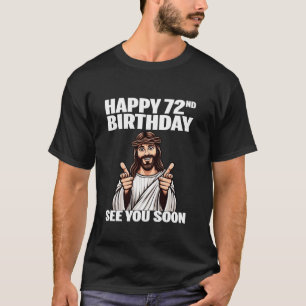 Jesus Frohen 72. Geburtstag Papa Mama 72 Jahre Alt T-Shirt