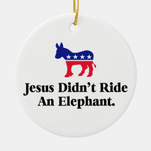 Jesus fuhr keinen Elefanten - Anti Trump GOP Keramik Ornament