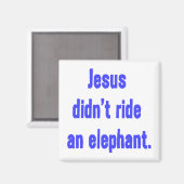 Jesus fuhr nicht Elefant Magnet (Vorderseite/Rückseite)