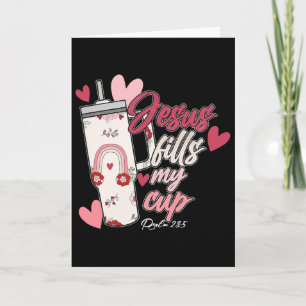 Jesus füllt meinen Becher Valentinstag Jesus Chris Karte
