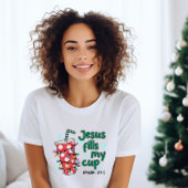 Jesus füllt meinen Cup-T - Shirt