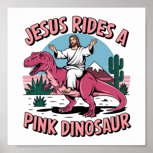 Jesus Funny Memes, Jesus reitet eine rosa Dinosaur Poster (Vorne)