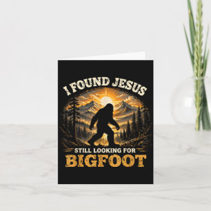 Jesus gefunden, suche immer noch Bigfoot Lustiger Karte