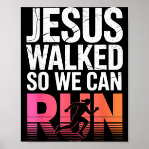 Jesus ging, damit wir laufen können Christliches W Poster