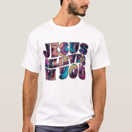 Jesus glaubt an dich, ein schlampiges Schreiben T-Shirt