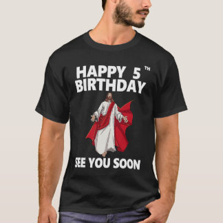Jesus glücklich 5. Geburtstag sehen Sie bald Chris T-Shirt