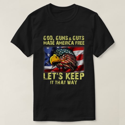 Jesus God Guns and Guts machte Amerika frei Lass K T-Shirt (Design vorne)