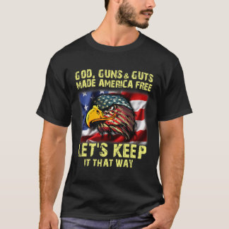 Jesus God Guns and Guts machte Amerika frei Lass K T-Shirt