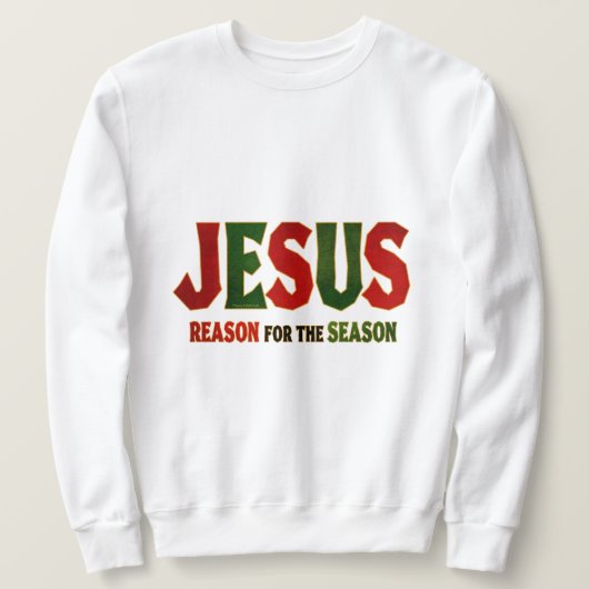 Jesus-Grund für Jahreszeit Sweatshirt (Design vorne)