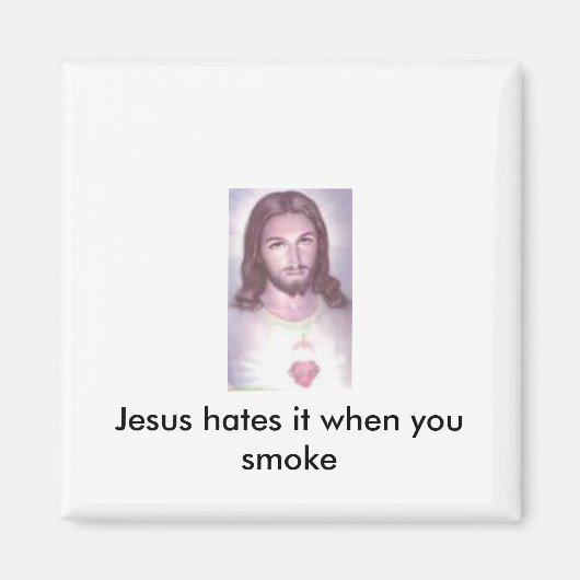 Jesus hasst es, wenn du rauchst magnet (Vorne)