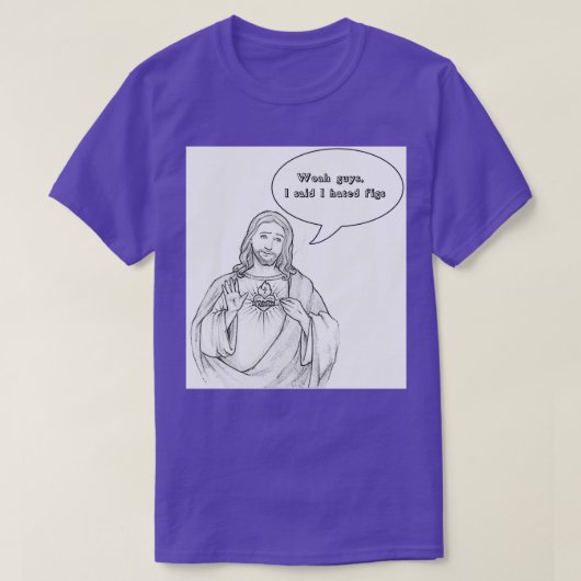 Jesus hasst Figs T-Shirt (Design vorne)