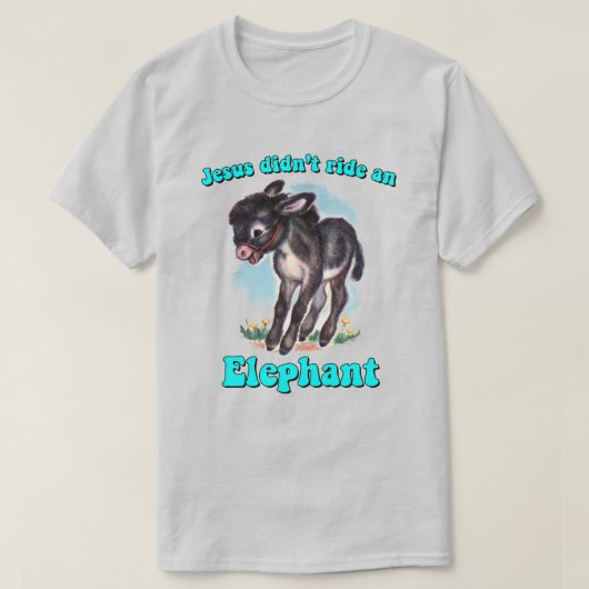 Jesus hat keinen Elefanten gefahren T-Shirt (Design vorne)