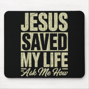 Jesus hat mein Leben gerettet, frag mich wie, Chri Mousepad