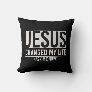 Jesus hat mein Leben verändert, frag mich wie Jesu Kissen