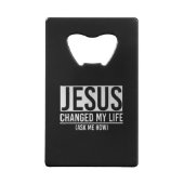 Jesus hat mein Leben verändert und mir Gefragt, wi Geldbeutel Flaschenöffner (Rückseite)