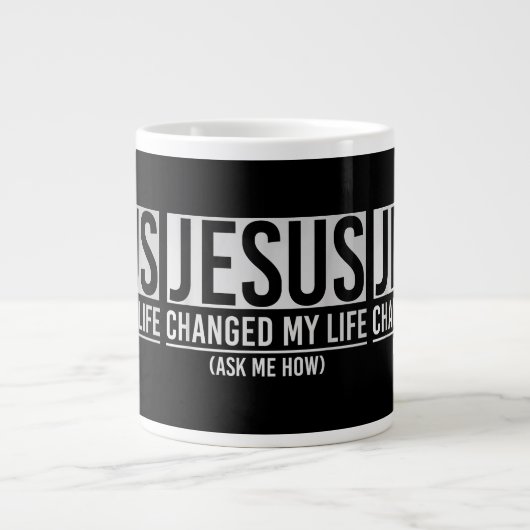 Jesus hat mein Leben verändert und mir Gefragt, wi Jumbo-Tasse (Vorderseite)