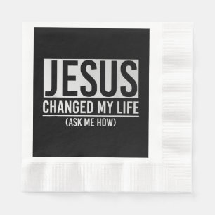 Jesus hat mein Leben verändert und mir Gefragt, wi Serviette
