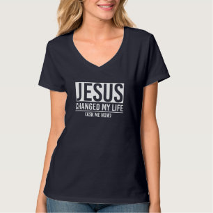 Jesus hat mein Leben verändert und mir Gefragt, wi T-Shirt