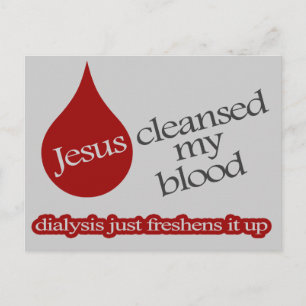 Jesus hat mir das Blut gesäubert. Dialyse erfrisch Postkarte