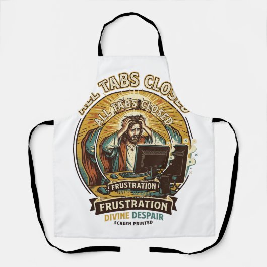 Jesus hat versehentlich alle Browser-Tabs geschlos Schürze (Vorderseite)