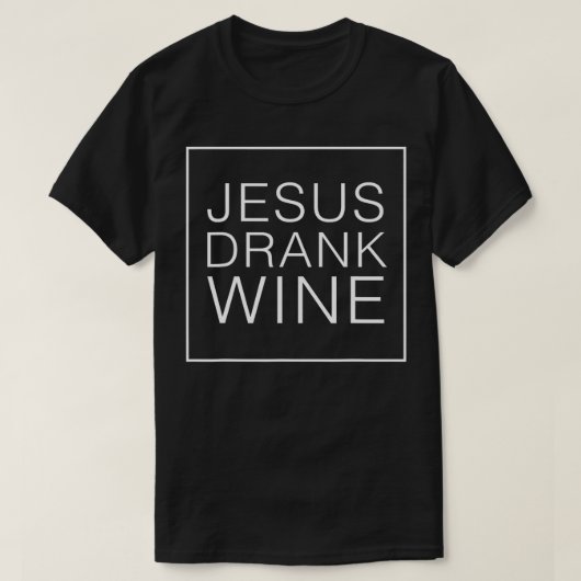 Jesus hat Wein getrunken 1 T-Shirt (Design vorne)