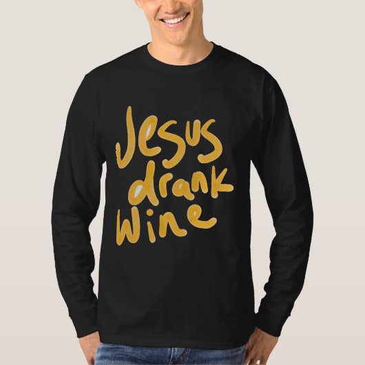 Jesus hat Wein getrunken T-Shirt (Vorderseite)