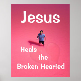 Jesus Heals the Broken Hearted Poster