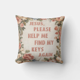 Jesus helfe mir bitte, meine Schlüssel wieder lust Kissen