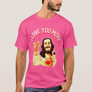 Jesus I Liebe Sie mehr T-Shirt