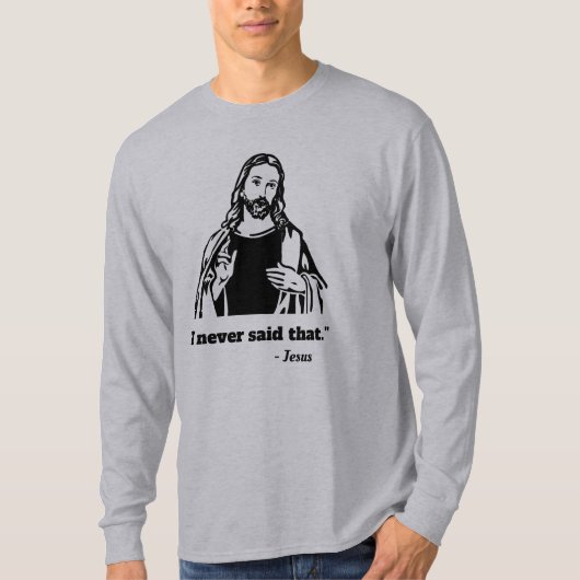Jesus I sagte nie dieses T-Shirt (Vorderseite)