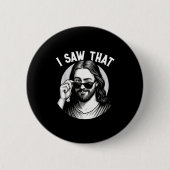 Jesus, I Saw That, Funny Jesus Meme Quote, Christi Button (Vorderseite)