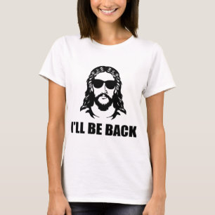 Jesus, ich werde zurück sein T-Shirt