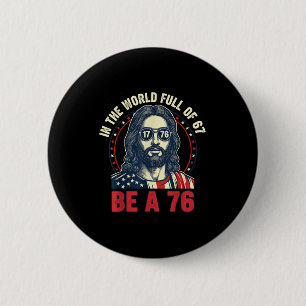 Jesus in einer Welt voller 67 sei 76 Jesus 6 7 Mem Button